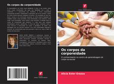Bookcover of Os corpos da corporeidade
