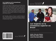 Las mujeres en la enseñanza superior en Brasil kitap kapağı