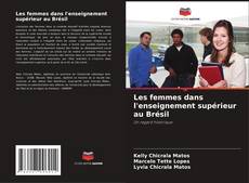 Bookcover of Les femmes dans l'enseignement supérieur au Brésil