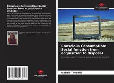 Buchcover von Conscious Consumption: Social function from acquisition to disposal