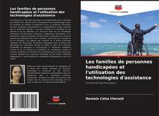 Capa do livro de Les familles de personnes handicapées et l'utilisation des technologies d'assistance 
