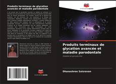 Bookcover of Produits terminaux de glycation avancée et maladie parodontale