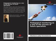 Pedagogical monitoring as a way to the success of future specialists kitap kapağı
