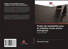 Capa do livro de Projet de faisabilité pour la création d'une micro-entreprise 