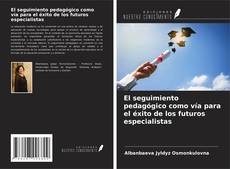 Copertina di El seguimiento pedagógico como vía para el éxito de los futuros especialistas