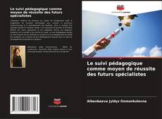 Buchcover von Le suivi pédagogique comme moyen de réussite des futurs spécialistes