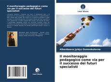Bookcover of Il monitoraggio pedagogico come via per il successo dei futuri specialisti