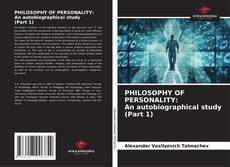 Couverture de PHILOSOPHY OF PERSONALITY: An autobiographical study (Part 1)