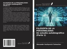 Bookcover of FILOSOFÍA DE LA PERSONALIDAD: Un estudio autobiográfico (Parte 1)