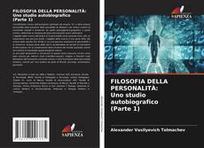 Bookcover of FILOSOFIA DELLA PERSONALITÀ: Uno studio autobiografico (Parte 1)