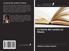 La teoría del cambio en Ghana kitap kapağı