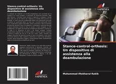 Capa do livro de Stance-control-orthosis: Un dispositivo di assistenza alla deambulazione 
