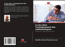 Portada del libro de Le jeu dans l'enseignement des mathématiques