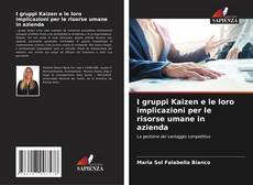 Portada del libro de I gruppi Kaizen e le loro implicazioni per le risorse umane in azienda