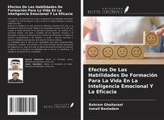 Buchcover von Efectos De Las Habilidades De Formación Para La Vida En La Inteligencia Emocional Y La Eficacia