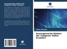 Couverture de Kosmogonische Mythen der indigenen Völker Ecuadors