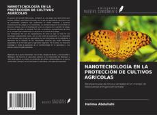 NANOTECNOLOGÍA EN LA PROTECCIÓN DE CULTIVOS AGRÍCOLAS kitap kapağı