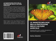 Bookcover of LE NANOTECNOLOGIE NELLA PROTEZIONE DELLE COLTURE AGRICOLE