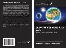 Обложка CREACIÓN DEL MUNDO. 1ª parte