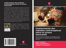 Copertina di Conhecimento dos métodos contraceptivos entre os jovens mexicanos
