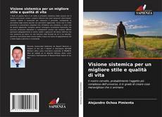 Bookcover of Visione sistemica per un migliore stile e qualità di vita