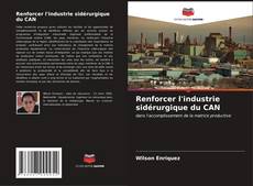 Copertina di Renforcer l'industrie sidérurgique du CAN