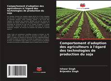 Buchcover von Comportement d'adoption des agriculteurs à l'égard des technologies de production du soja