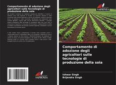 Bookcover of Comportamento di adozione degli agricoltori sulle tecnologie di produzione della soia