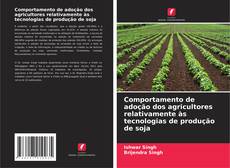 Capa do livro de Comportamento de adoção dos agricultores relativamente às tecnologias de produção de soja 