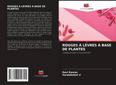 Обложка ROUGES À LÈVRES À BASE DE PLANTES