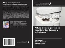 Bookcover of Altura oclusal protésica insuficiente: Causas y soluciones