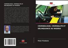 Copertina di CRIMINOLOGIE, CRIMINALITÉ ET DÉLINQUANCE AU NIGERIA