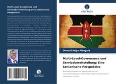 Bookcover of Multi-Level-Governance und Servicebereitstellung: Eine kenianische Perspektive