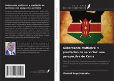 Bookcover of Gobernanza multinivel y prestación de servicios: una perspectiva de Kenia