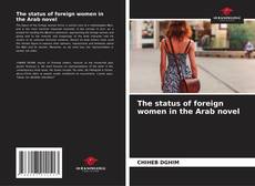 The status of foreign women in the Arab novel kitap kapağı