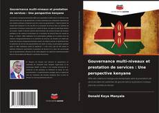 Bookcover of Gouvernance multi-niveaux et prestation de services : Une perspective kenyane