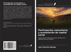 Bookcover of Participación comunitaria y acumulación de capital social