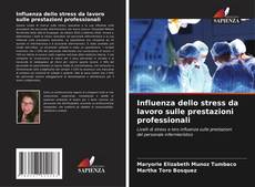 Bookcover of Influenza dello stress da lavoro sulle prestazioni professionali
