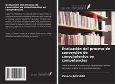 Portada del libro de Evaluación del proceso de conversión de conocimientos en competencias