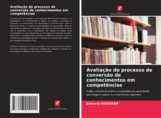 Bookcover of Avaliação do processo de conversão de conhecimentos em competências