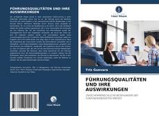 Bookcover of FÜHRUNGSQUALITÄTEN UND IHRE AUSWIRKUNGEN