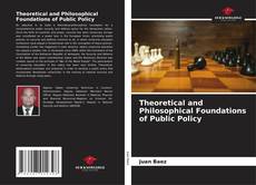 Theoretical and Philosophical Foundations of Public Policy kitap kapağı