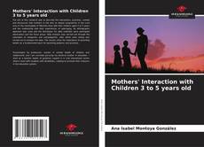 Copertina di Mothers' Interaction with Children 3 to 5 years old
