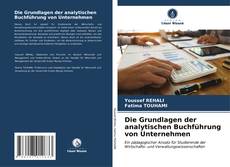 Portada del libro de Die Grundlagen der analytischen Buchführung von Unternehmen
