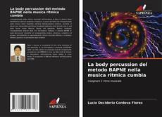 Bookcover of La body percussion del metodo BAPNE nella musica ritmica cumbia
