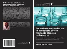 Detección cuantitativa de la babesiosis equina mediante técnicas moleculares的封面