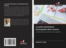 La guida elementare: Enciclopedia della chimica kitap kapağı
