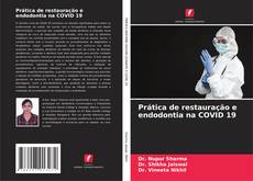 Prática de restauração e endodontia na COVID 19的封面