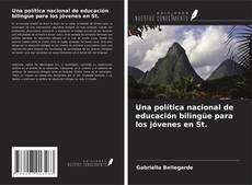 Bookcover of Una política nacional de educación bilingüe para los jóvenes en St.