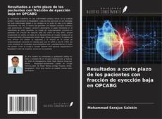 Bookcover of Resultados a corto plazo de los pacientes con fracción de eyección baja en OPCABG